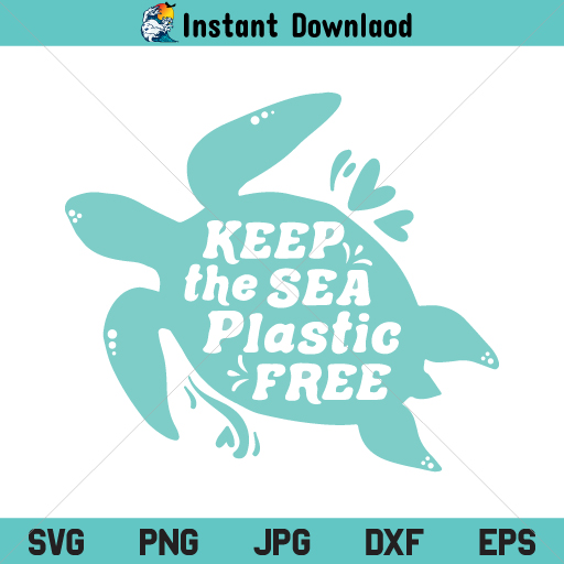 Keep the Sea Plastic Free SVG Cricut File, Save The Ocean SVG