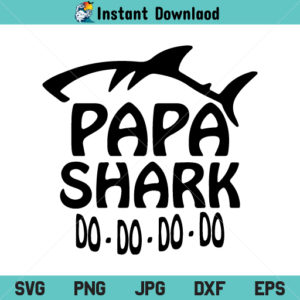 Papa Shark do do do SVG, Papa Shark SVG, Papa Shark Doo SVG, PNG, DXF, Cricut, Cut File, Clipart, Silhouette