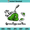 I Do So Like Green Eggs And Ham SVG, I Do So Like Green Eggs And Ham Dr Seuss SVG, I Do So Like Green Eggs And Ham