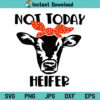Not Today Heifer Cow SVG, Not Today Heifer SVG, Cow SVG, Not Today Heifer Cow, SVG, PNG, DXF, Cricut, Cut File, Clipart, Silhouette