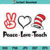Peace Love Teach Dr Seuss SVG, Peace Love Teach SVG, Dr Seuss SVG