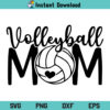 Volleyball Mom SVG, Volleyball Mom SVG Cut File, Volleyball Mom Love SVG, Volleyball SVG, Mom SVG, Mama SVG, Volleyball Mom SVG Files, PNG, DXF, Cricut, Cut File