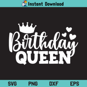 Birthday Queen With Crown SVG, Birthday Queen With Crown SVG Cut File, Birthday Queen Crown SVG, Birthday Queen SVG, Crown SVG, PNG, DXF, EPS, Cricut, Cut File