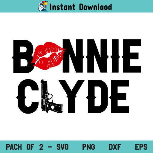 Bonnie And Clyde SVG, Bonnie And Clyde SVG Cut File, Bonnie Clyde SVG, Bonnie Clyde SVG File Design, Matching Shirt Designs SVG, Couple Shirt SVG, Bonnie And Clyde, SVG, PNG, DXF, Cricut, Cut File