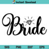 Bride Diamond SVG, Bride Diamond SVG Cut File, Bride Diamond SVG Design File, Bride SVG, Wedding Bride Diamond SVG, Wedding Bride SVG, Bride With Diamond SVG, Soon To Be Bride SVG, PNG, DXF, Cricut, Cut File