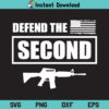 Defend The Second SVG, 2nd Amendment SVG, Gun SVG, Patriotic SVG, Independence Day SVG, Defend The 2nd SVG, Defend The Second, SVG, PNG, DXF, Cricut, Cut File