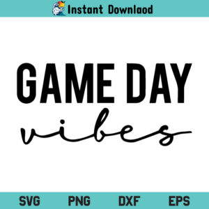 Game Day Vibes SVG, Game Day Vibes SVG File, Game Day SVG, Game Vibes SVG, Game SVG, Vibes SVG, Game Quotes SVG, Game Day Vibes, SVG, PNG, DXF, Cricut, Cut File
