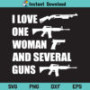 I Love One Woman and Several Guns Second Amendment SVG, I Love One Woman and Several Guns SVG, Second Amendment SVG, PNG, DXF, Cricut, Cut File