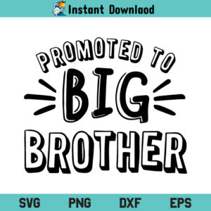 Promoted to Big Brother SVG, Promoted to Big Brother SVG File, Big Brother SVG, Promoted to Big Brother, SVG, PNG, DXF, Cricut, Cut File