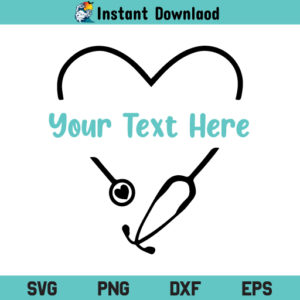 Heart Stethoscope Customizable SVG, Stethoscope SVG, Stethoscope Custom Your Name SVG, Custom Nurse SVG, Nurse Life SVG, PNG, DXF, Cricut, Cut File