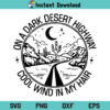 Dark Desert Highway SVG, On A Dark Desert Highway Cool Wind In My Hair SVG, Highway SVG, Dark Desert Highway, SVG, PNG, DXF, Cricut, Cut File