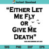 Either Let Me Fly Or Give Me Death SVG, Either Let Me Fly Or Give Me Death DMX Lyrics SVG, DMX Lyrics SVG, DMX Lyrics SVG File, Either Let Me Fly Or Give Me Death, DMX Lyrics, SVG, PNG, DXF, Cricut, Cut File