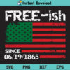 Freeish Flag SVG, Free-ish Juneteenth US Flag SVG, Freeish SVG, Juneteenth SVG, Flag SVG, American Flag SVG, Black History SVG, Black Lives Matter SVG, Juneteenth Independence SVG, Free-ish Since 1865 SVG, Juneteenth, Freeish, US Flag, SVG, PNG, DXF