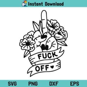 Fuck Off Floral Hand SVG, Fuck Off Flower Hand SVG, Fuck Off Hand SVG, Fuck Off SVG, Flower Hand SVG, Floral Hand SVG, Hand SVG, PNG, DXF, Cricut, Cut File