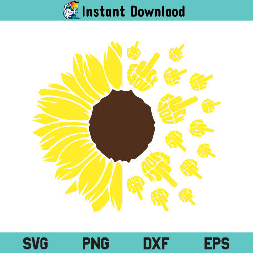 Fuck You Sunflower SVG, Sunflower Fuck You SVG, Fuck You SVG, Sunflower SVG, Sunflower Middle Finger SVG, PNG, DXF, Cricut, Cut File