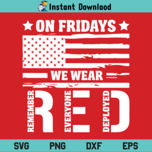 On Friday We Wear Red SVG, Remember Everyone Deploved SVG, Red Friday SVG, Remember Red Friday SVG, On Friday We Wear Red, Remember Everyone Deploved, SVG, PNG, DXF, Cricut, Cut File