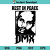RIP Dmx SVG, Rest In Peace DMX SVG, DMX SVG, DMX Rapper SVG, RIP Dmx SVG File, Rest In Peace DMX SVG File Design, Rest In Peace DMX, DMX, SVG, PNG, DXF, Cricut, Cut File, Clipart, Silhouette