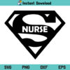 Super Nurse SVG, Super Nurse SVG File, Super Nurse SVG Design, Superman SVG, Nurse SVG, Hero Nurse SVG, Super Nurse, SVG, PNG, DXF, Cricut, Cut File