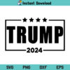 Trump 2024 SVG, Trump SVG, 2024 SVG, Donald Trump 2024 SVG, Trump 2024, Trump, 2024, SVG, PNG, DXF, Cricut, Cut File, Clipart, Silhouette, Instant Download