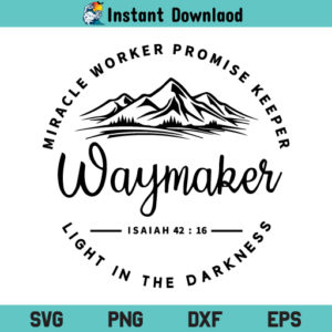 Waymaker SVG, Waymaker SVG Cut File, Waymaker SVG File Design, Waymaker Miracle Worker Promise Keeper SVG, Waymaker, SVG, PNG, DXF, Cricut, Cut File