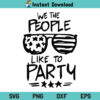 We The People Like To Party SVG, We The People Like To Party SVG File, American Flag Sunglasses SVG, US Flag Sunglasses SVG, 4th of July SVG, We The People Like To Party, We The People, SVG, PNG, DXF, Cricut, Cut File