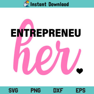 Entrepreneur SVG, Entrepreneur SVG Cut File, Entrepreneu Her SVG, Motivational, Entrepreneur SVG File Design, Girl Boss, Business Owner, Entrepreneur, Women Empowerment, SVG, PNG, DXF, Cricut, Cut File