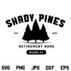 Shady Pines Golden Girls SVG, Shady Pines Retirement Home Miami SVG, Retirement Home SVG, Shady Pines SVG, Golden Girls SVG, PNG, DXF, Cricut, Cut File