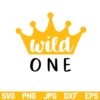 Wild One with Crown SVG, Wild One Crown SVG, First Birthday SVG, Wild Things SVG, Baby Birthday, 1st Birthday SVG, PNG, DXF, Cricut, Cut File