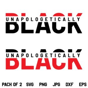 Unapologetically Black SVG, Black History Month SVG, Unapologetically Pretty Black Dope SVG, Unapologetically Black SVG File, Black Power SVG, PNG, DXF, Cricut, Cut File