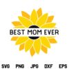 Best Mom Ever Sunflower SVG, Best Mom Ever Sunflower SVG File, Best Mom Ever SVG, Sunflower SVG, Mom SVG, Sunflower Quote SVG, Best Mom SVG, PNG, DXF, Cricut, Cut File
