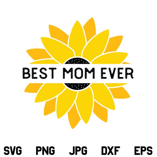 Best Mom Ever Sunflower SVG File Archives - SvgSea