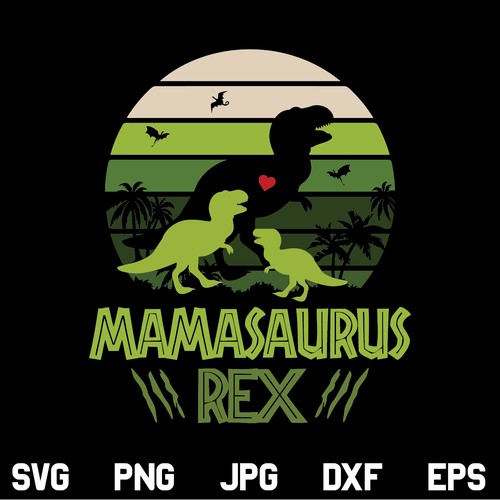 Mamasaurus Rex SVG, Mamasaurus Rex SVG File, Mamasaurus T Shirt SVG, Mamasaurus Jurassic Park SVG, Mommysaurus Mom SVG, Mothers Day SVG, Mom SVG, PNG, DXF, Cricut, Cut File