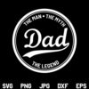 Dad The Man The Myth The Legend SVG, Dad Man Myth Legend SVG File, Fathers Day SVG, Dad, Father, Quote SVG, PNG, DXF, Cricut, Cut File