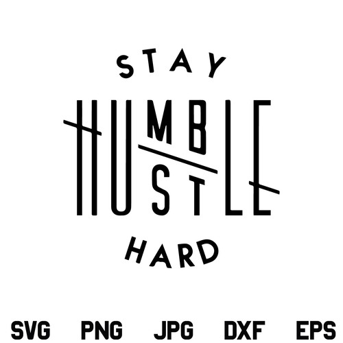 Hustle Humble SVG, Hustle Humble SVG File, Hustle Humble SVG Design, Hustle Humble, SVG, PNG, DXF, Cricut, Cut File