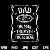 Dad The Man The Myth The Legend SVG, Dad Man Myth Legend SVG, Dad SVG, Man Myth Legend SVG, Fathers Day SVG, Dad Quote SVG, PNG, DXF, Cricut, Cut File