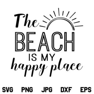 Beach is my Happy Place SVG File, The Beach is my Happy Place SVG, Beach SVG, Vacation SVG, Summer SVG, Beach Shirt SVG, PNG, DXF, Cricut, Cut File