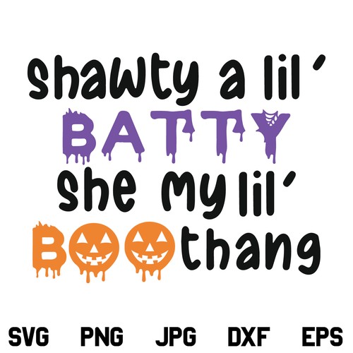 Shawty A Lil Batty SVG, She My Lil Thang Boo SVG, Shawty A Lil Batty She My Lil Thang Boo SVG, Funny Halloween SVG, Pumpkin SVG, Halloween SVG, PNG, DXF, Cricut, Cut File