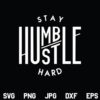 Hustle Humble SVG, Hustle Humble SVG File, Hustle Humble SVG Design, Stay Humble Hustle Hard SVG, PNG, DXF, Cricut, Cut File