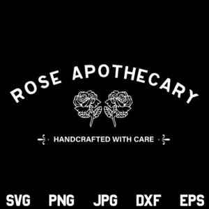 Rose Apothecary SVG, Rose Apothecary Schitts Creek SVG, Schitts Creek SVG, Rose Apothecary Shirt SVG, PNG, DXF, Cricut, Cut File