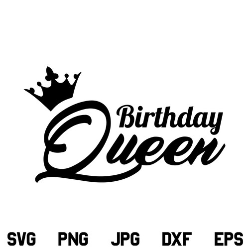 Birthday Queen with Crown SVG, Birthday Queen Crown SVG File, Birthday SVG, Queen SVG, Birthday Girl SVG, PNG, DXF, Cricut, Cut File