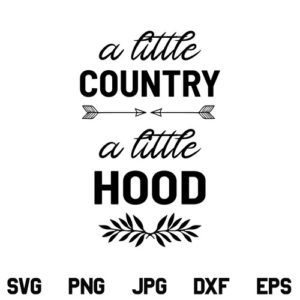 A Little Country A Little Hood SVG, A Little Country A Little Hood SVG File, A Little Country A Little Hood SVG Design, SVG, PNG, DXF, Cricut, Cut File