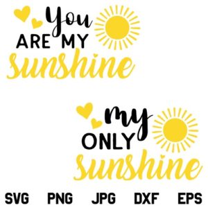 You are my Sunshine SVG, You are my Sunshine SVG File, My Only Sunshine SVG, My Only Sunshine SVG File, Sunshine SVG, Mom SVG, Sunshine Quotes SVG, PNG, DXF, Cricut, Cut File