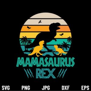 Mamasaurus Rex 2 Babies SVG, Mamasaurus Rex SVG, Mamasaurus SVG, Mom, Mothers Day, Mommy, Mamasaurus, Mamasaurus t-shirt, Jurassic Park, SVG, PNG, DXF, Cricut, Cut File