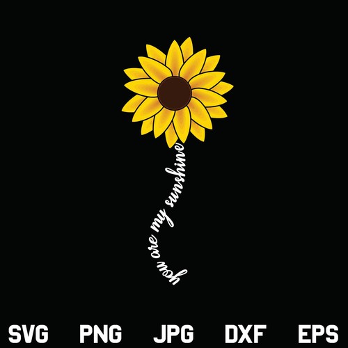 You Are My Sunshine Sunflower SVG, You Are My Sunshine SVG, Sunflower SVG, Sunflower Quote SVG, PNG, DXF, Cricut, Cut File