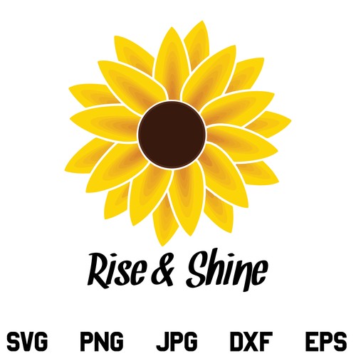 Sunflower Rise and Shine SVG, Sunflower SVG, Rise Shine Sunflower SVG, Rise and Shine SVG, PNG, DXF, Cricut, Cut File