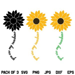 You are my Sunshine Sunflower SVG, Sunflower You are my Sunshine SVG File, Sunflower Quotes SVG, Sunflower SVG, PNG, DXF, Cricut, Cut File, Clipart