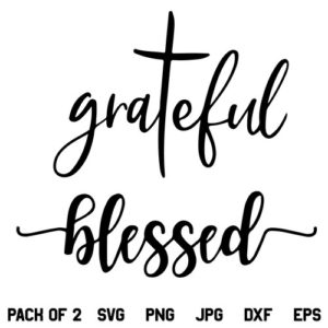 Grateful SVG, Blessed SVG, Grateful Blessed SVG File Bundle, Grateful, Blessed, Fall, Autumn, Saying, Faith Cross, Jesus, SVG, PNG, DXF, Cricut, Cut File