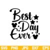 Disney Best Day Ever SVG, Best Day Ever SVG, Disney Trip Vacation SVG, Disney Quotes SVG, Mickey Mouse SVG, Disney Shirt SVG, Best Day Ever, SVG, PNG, DXF, Cricut, Cut File