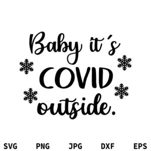 Baby It's COVID Outside SVG, Baby It's COVID Outside SVG Shirt, COVID Outside SVG, Christmas SVG, Merry Christmas SVG, PNG, DXF, Cricut, Cut File, Clipart