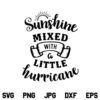 Sunshine Mixed With a Little Hurricane SVG, Sunshine Mixed With Little Hurricane SVG File, Sunshine Mixed SVG, Little Hurricane SVG, PNG, DXF, Cricut, Cut File
